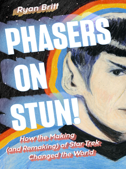Title details for Phasers on Stun! by Ryan Britt - Available